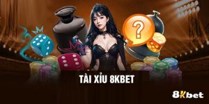 Tài Xỉu 8kbet - Cơ Hội Vàng Cho Những Tay Cược Thực Thụ